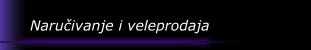 Naručivanje i veleprodaja